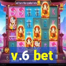 v.6 bet